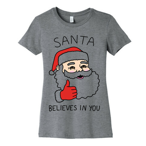 Santa Believes In You Womens T-Shirt