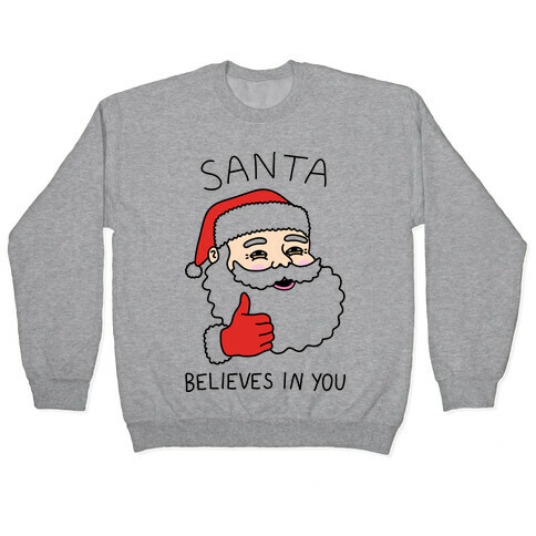 Santa Believes In You Pullover