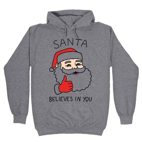 Santa Believes In You Hooded Sweatshirt