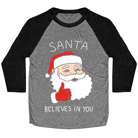 Santa Believes In You Baseball Tee