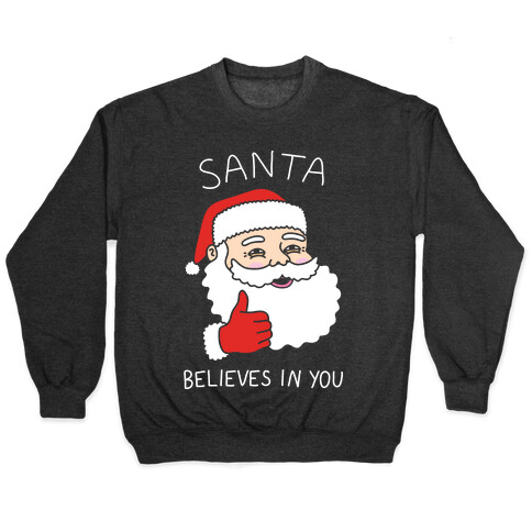 Santa Believes In You Pullover