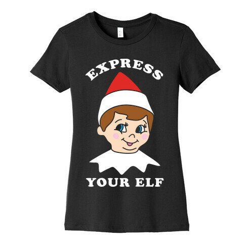 Express Your Elf Womens T-Shirt