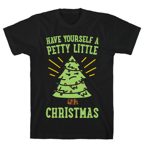 Have Yourself A Petty Little Christmas White Print T-Shirt