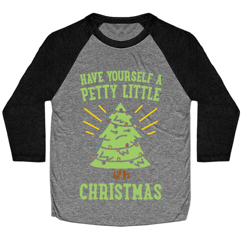 Have Yourself A Petty Little Christmas White Print Baseball Tee