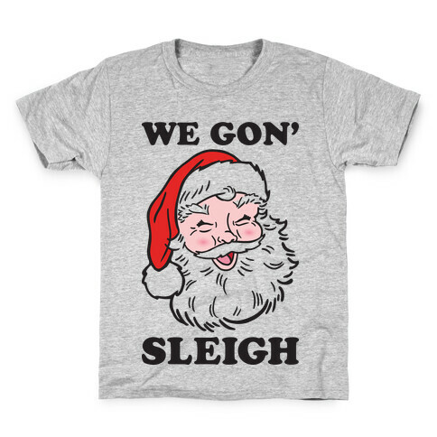 We Gon' Sleigh Santa Kids T-Shirt