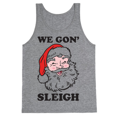 We Gon' Sleigh Santa Tank Top