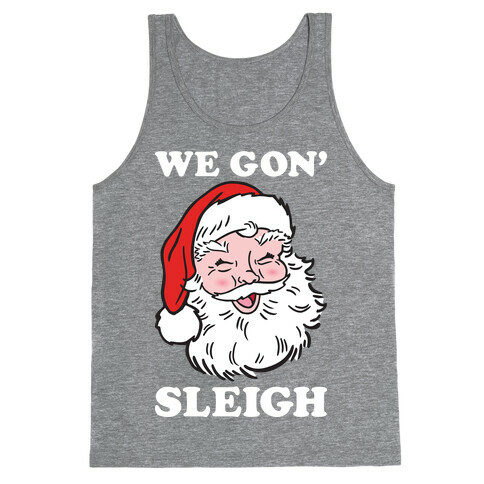 We Gon' Sleigh Santa (White) Tank Top