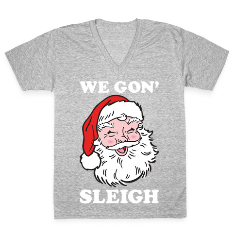 We Gon' Sleigh Santa (White) V-Neck Tee Shirt