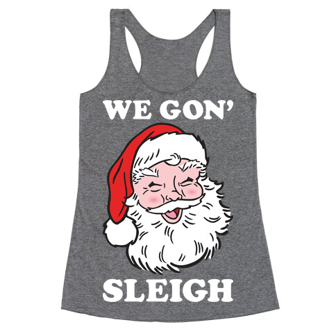 We Gon' Sleigh Santa (White) Racerback Tank Top