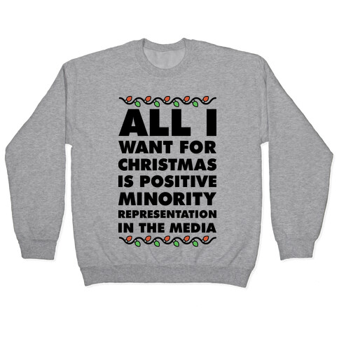 All I Want For Christmas Is Positive Minority Representation In The Media  Pullover