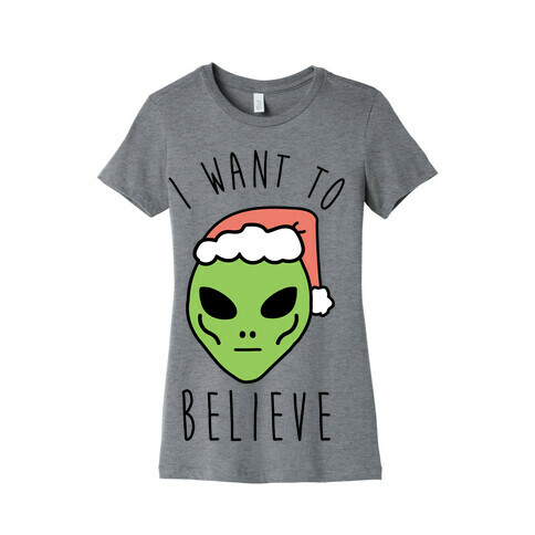 Christmas Alien I Want To Believe Womens T-Shirt