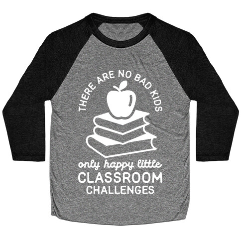 There Are No Bad Kids Baseball Tee