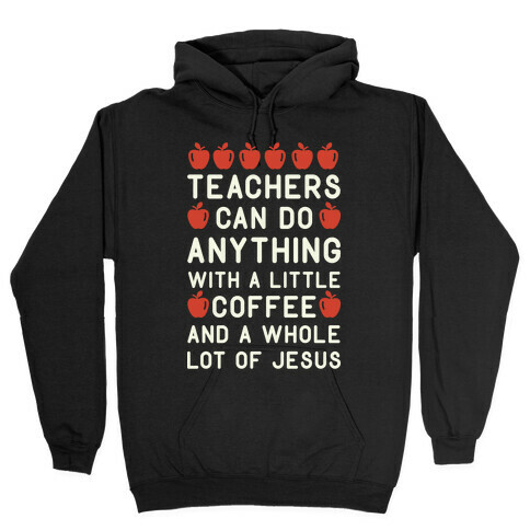 Teachers Can Do Anything Hooded Sweatshirt