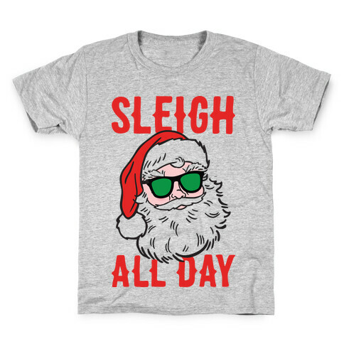 Sleigh All Day Santa Kids T-Shirt