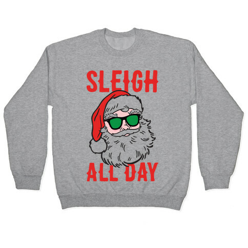 Sleigh All Day Santa Pullover