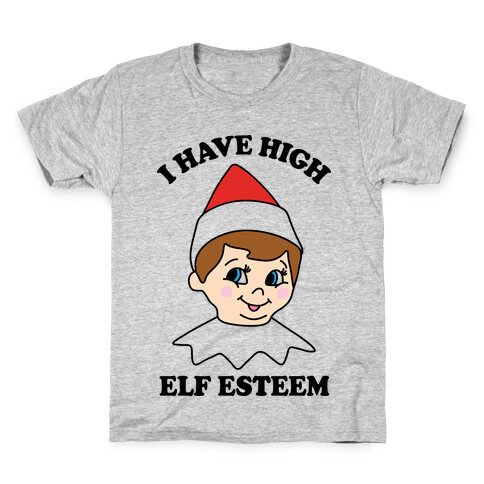 I Have High Elf Esteem Kids T-Shirt