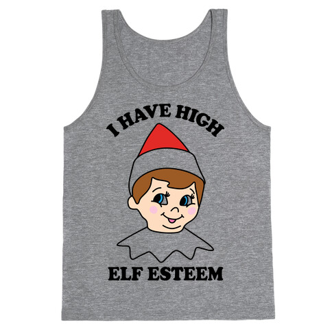 I Have High Elf Esteem Tank Top