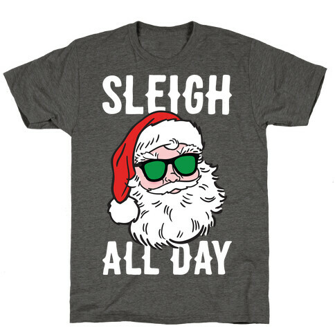 Sleigh All Day Santa (White) T-Shirt