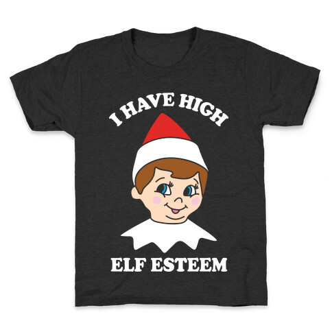 I Have High Elf Esteem Kids T-Shirt