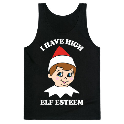 I Have High Elf Esteem Tank Top