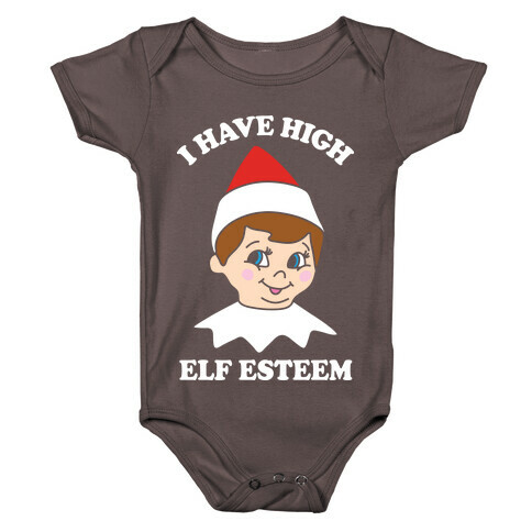 I Have High Elf Esteem Baby One-Piece