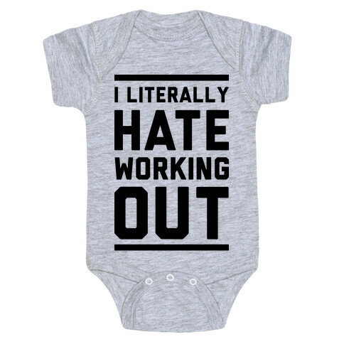 I Literally Hate Working Out Baby One-Piece