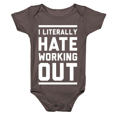 I Literally Hate Working Out Baby One-Piece