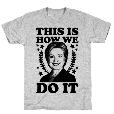 This Is How We Do It T-Shirt