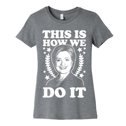 This Is How We Do It Womens T-Shirt