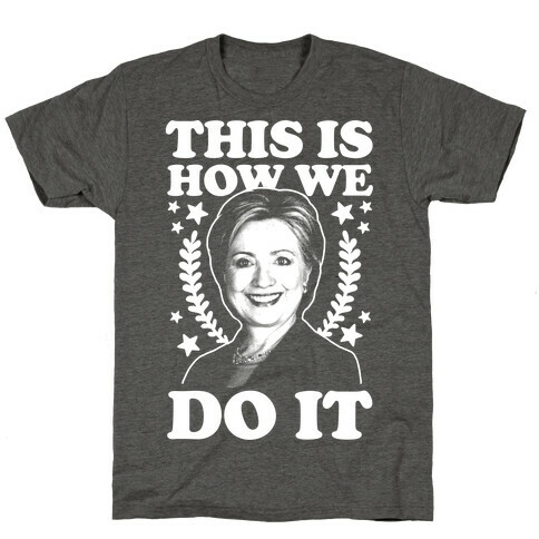 This Is How We Do It T-Shirt