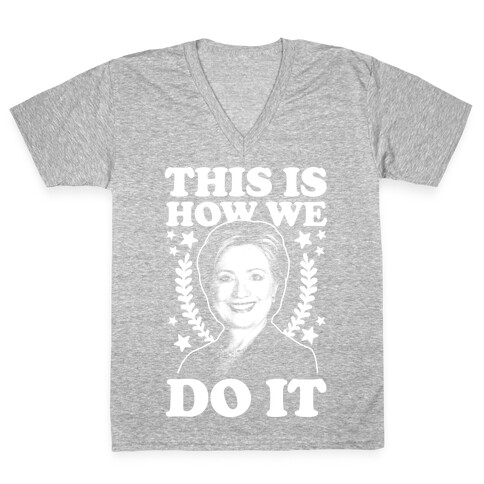 This Is How We Do It V-Neck Tee Shirt