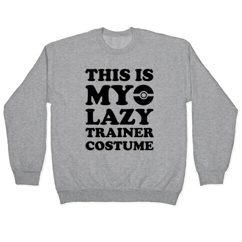 This Is My Lazy Trainer Costume Pullover