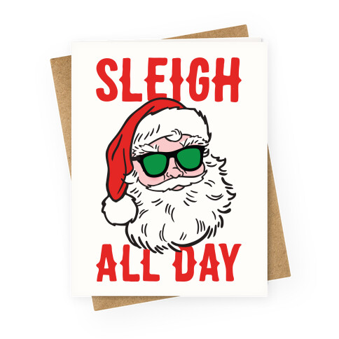 Sleigh All Day Santa Greeting Card