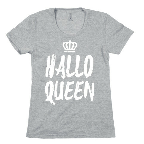 Hallo Queen Womens T-Shirt