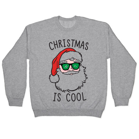 Christmas Is Cool Pullover