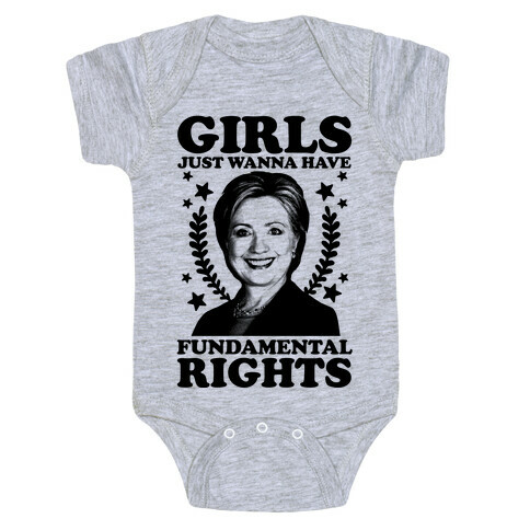 Girls Just Wanna Have Fundamental Rights (HRC) Baby One-Piece
