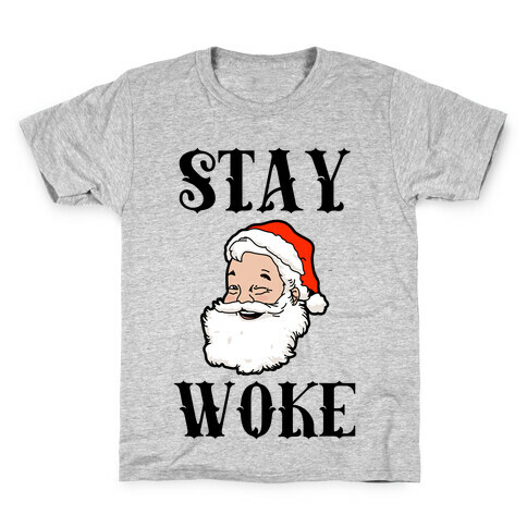 Stay Woke Santa Kids T-Shirt