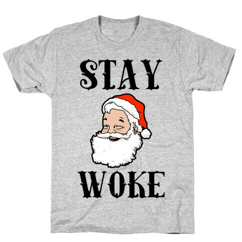 Stay Woke Santa T-Shirt