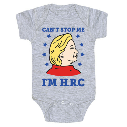 Can't Stop Me I'm HRC Baby One-Piece