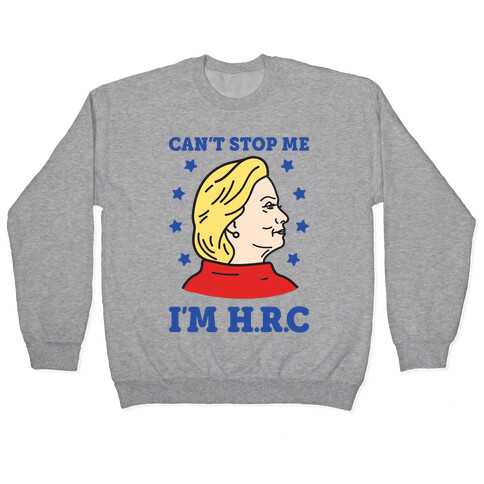 Can't Stop Me I'm HRC Pullover