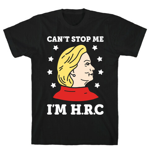 Can't Stop Me I'm HRC (White) T-Shirt