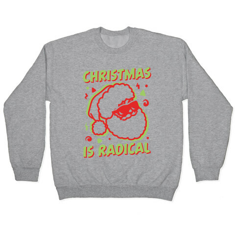 Christmas Is Radical Pullover