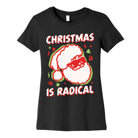 Christmas Is Radical White Print Womens T-Shirt
