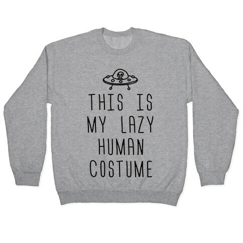 This Is My Lazy Human Costume Pullover