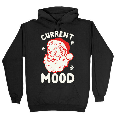 Current Mood: Christmas Hooded Sweatshirt