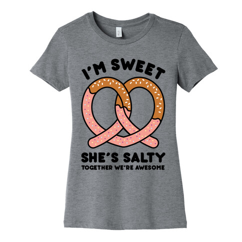 I'm Sweet She's Salty Womens T-Shirt