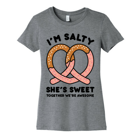 I'm Salty She's Sweet Womens T-Shirt