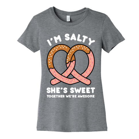 I'm Salty She's Sweet Womens T-Shirt