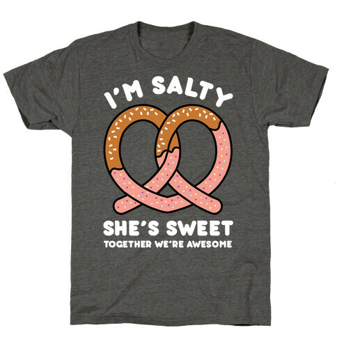 I'm Salty She's Sweet T-Shirt