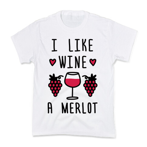 I Like Wine A Merlot Kids T-Shirt